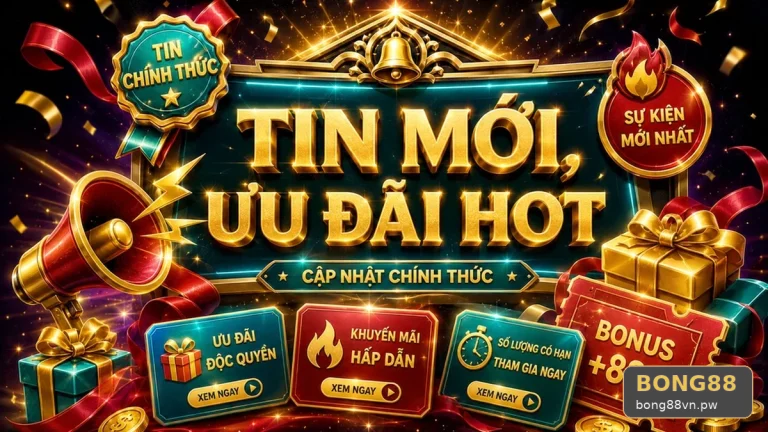 Khuyến Mãi BONG88: Đọc Chi Tiết Giao Diện Ưu Đãi Và So Sánh Theo Nhu Cầu – Góc Kiểm Chứng Theo Tên Miền bong88vn.pw